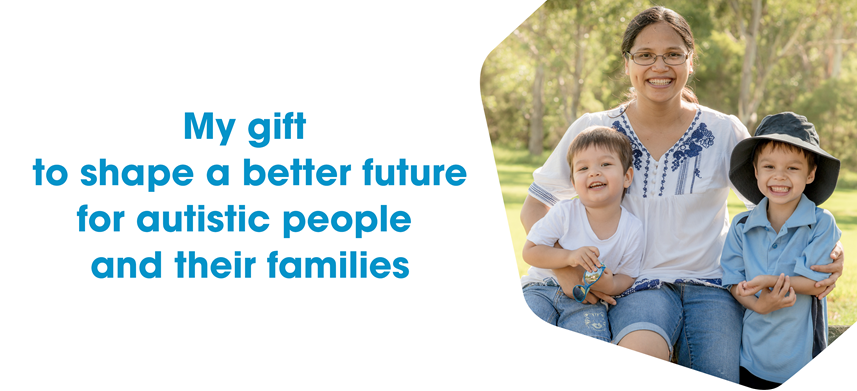 My gift to shape a better future for autistic people and their families